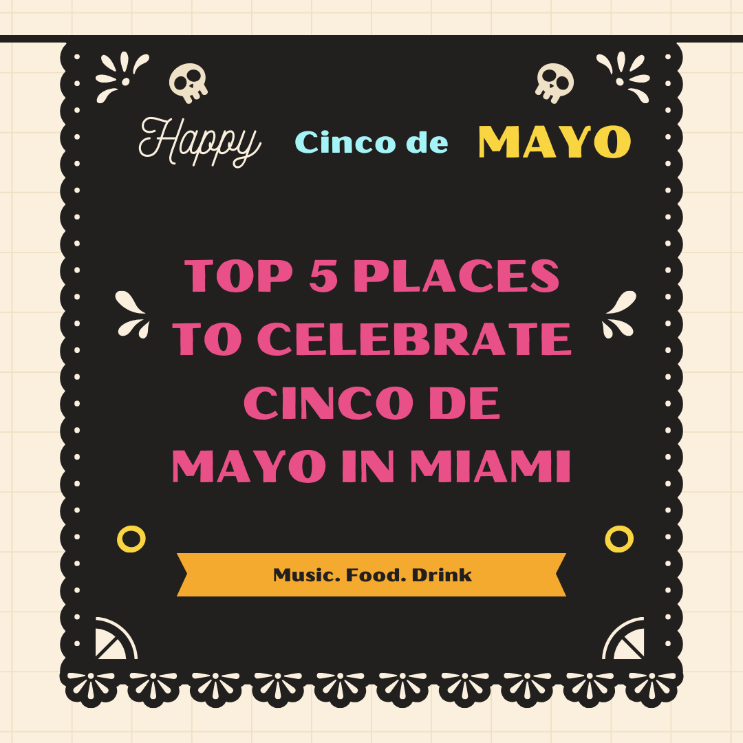 Cinco De Mayo Miami 2021 Cinco De Mayo Miami 2021